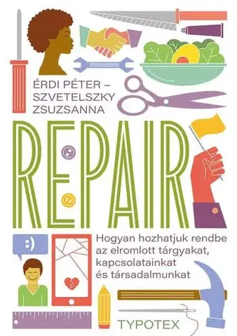 Sociológia, etnológia Repair - Péter Érdi,Zsuzsanna Szvetelszky