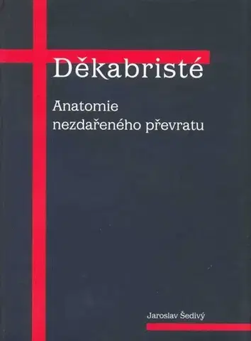 Odborná a náučná literatúra - ostatné Děkabristé - Jaroslav Šedivý