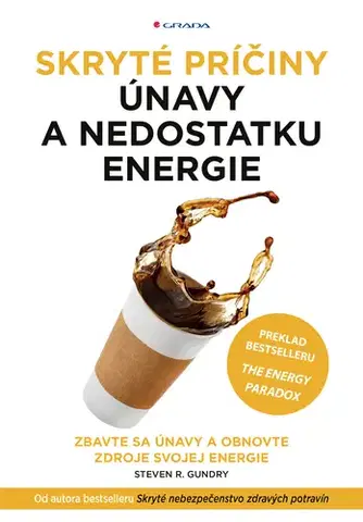 Zdravoveda, ochorenia, choroby Skryté príčiny únavy a nedostatku energie - Steven R. Gundry