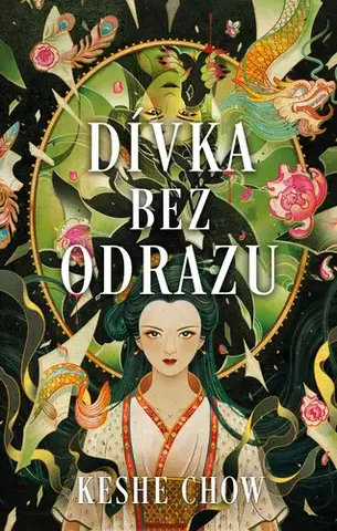Pre deti a mládež - ostatné Dívka bez odrazu - Keshe Chow