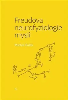 Psychológia, etika Freudova nofyziologie mysli - Michal Polák