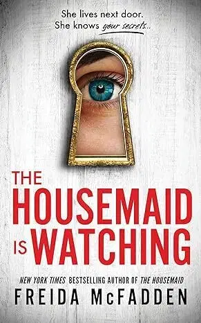 Detektívky, trilery, horory The Housemaid Is Watching - Freida McFadden