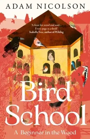 Vtáky, hydina Bird School - Adam Nicolson