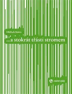 Česká poézia a stokrát třásti stromem - Oldřich Kutra
