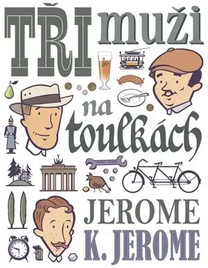 Svetová beletria Tři muži na toulkách - Jerome Klapka Jerome