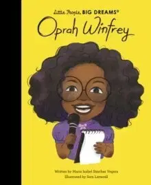 Encyklopédie pre deti a mládež - ostatné Oprah Winfrey - Little People, BIG DREAMS - Maria Isabel Sanchez Vegara,Sera Latterell