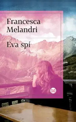 Svetová beletria Eva spí - Francesca Melandri,Mária Štefánková