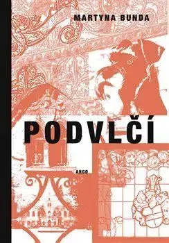Svetová beletria Podvlčí - Martyna Bunda
