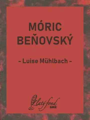 Romantická beletria Móric Beňovský - Luise Mühlbach