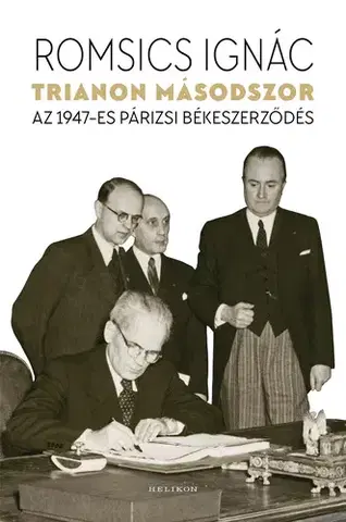 Svetové dejiny, dejiny štátov Trianon másodszor - Ignác Romsics