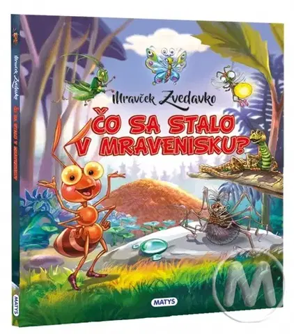 Pre deti a mládež - ostatné Mravček Zvedavko - Čo sa stalo v mravenisku?