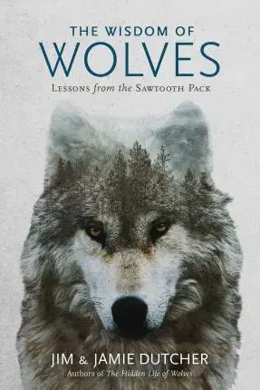 Biológia, fauna a flóra Wisdom Of Wolves - Jamie Dutcher,Jim Dutcher