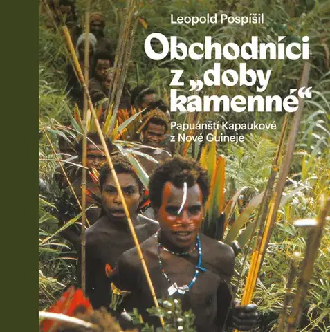 Obrazové publikácie Obchodníci z „doby kamenné“ - Leopold Jaroslav Pospíšil