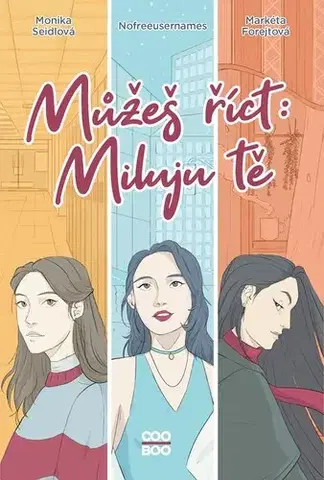 Young adults Můžeš říct: Miluju tě - Nofreeusernames,Monika Seidlová,Tereza Šrámová,Markéta Forejtová