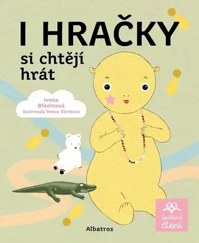 Rozprávky I hračky si chtějí hrát - Ivona Březinová