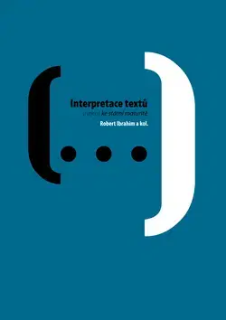 Učebnice pre SŠ - ostatné Interpretace textů: (nejen) ke státní maturitě - Robert Ibrahim