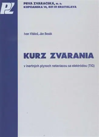 Veda, technika, elektrotechnika Kurz zvárania - Ivan Vitáloš