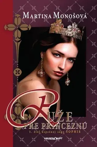 Historické romány Ruže pre princeznú - Martina Monošová