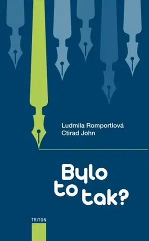 Biografie - ostatné Bylo to tak? - Ludmila Romportlová,Ctirad John