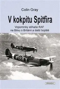 Armáda, zbrane a vojenská technika V kokpitu Spitfira - Colin Gray