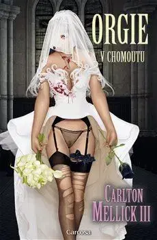Sci-fi a fantasy Orgie v chomoutu - Carlton Mellick III