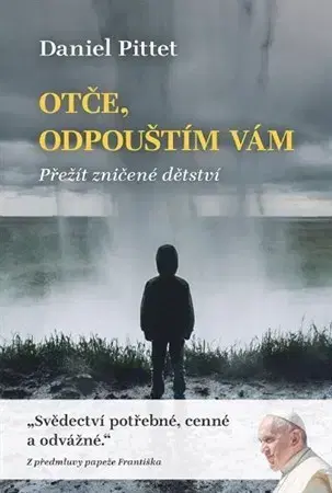Biografie - ostatné Otče, odpouštím Vám - Daniel Pittet