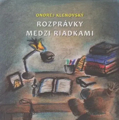 Rozprávky Rozprávky medzi riadkami - Ondrej Klenovský