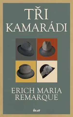 Svetová beletria Tři kamarádi - Erich Maria Remarque