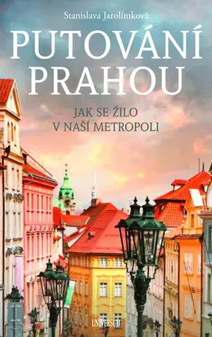 Slovensko a Česká republika Putování Prahou - Stanislava Jarolímková