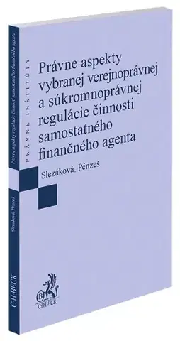 Správne právo Právne aspekty vybranej verejnoprávnej a súkromnoprávnej regulácie činnosti samostatného finančného - Andrea Slezáková,Peter Pénzeš
