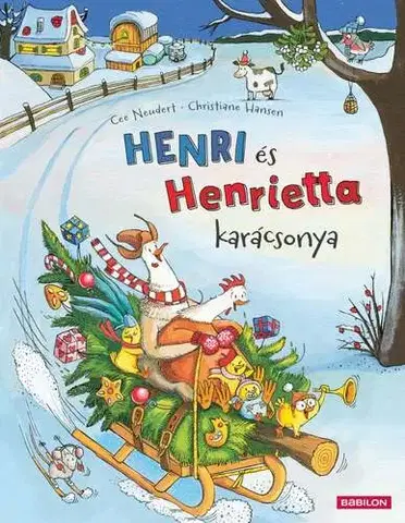 Rozprávky Henri és Henrietta karácsonya - Cee Neudert