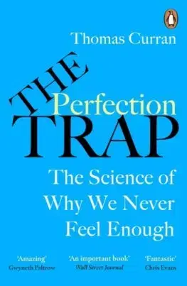 Psychológia, etika The Perfection Trap - Thomas Curran