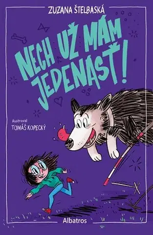 Rozprávky Nech už mám jedenásť! - Zuzana Štelbaská