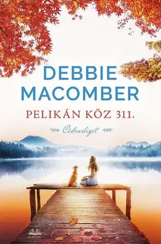 Romantická beletria Cédrusliget 3: Pelikán köz 311 - Debbie Macomber