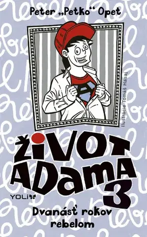 Pre deti a mládež - ostatné Život Adama 3 - Dvanásť rokov rebelom - Peter Opet