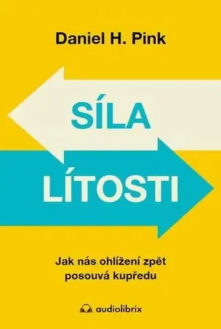 Rozvoj osobnosti Síla lítosti - Daniel H. Pink