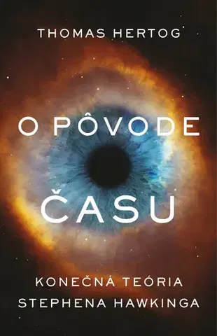 Astronómia, vesmír, fyzika O pôvode času - Thomas Hertog