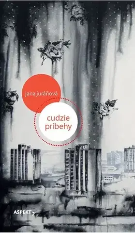 Poézia - antológie Cudzie príbehy - Jana Juráňová