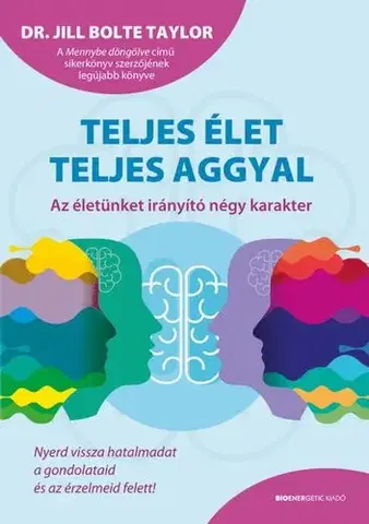 Psychológia, etika Teljes élet teljes aggyal - Jill Bolte Taylor