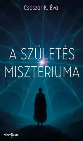Svetová beletria A születés misztériuma - Császár K. Éva