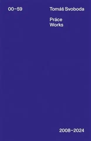 Výtvarné umenie Práce / Works 2008–2024 - Tomáš Svoboda