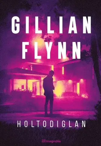 Detektívky, trilery, horory Holtodiglan - Gillian Flynn
