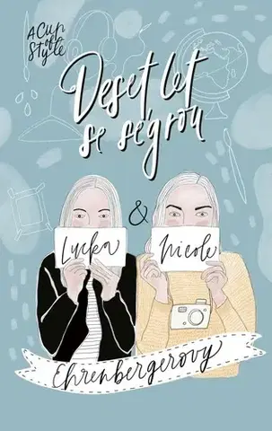 Pre deti a mládež - ostatné Deset let se ségrou - Lucie Ehrenbergerová,Nicole Ehrenbergerová,Barbora Svrčinová
