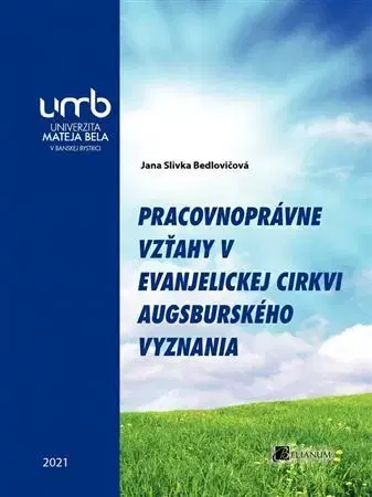 Pre vysoké školy Pracovnoprávne vzťahy v Evanjelickej cirkvi augsburského vyznania - Jana Slivka Bedlovičová