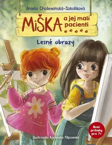 Rozprávky Miška a jej malí pacienti: Lesné obrazy - Aniela Cholewinska - Szkolik,Agnieszka Filipowská,Silvia Kaščáková