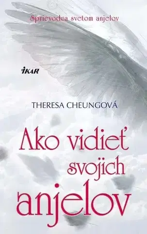Náboženstvo - ostatné Ako vidieť svojich anjelov - Theresa Cheungová