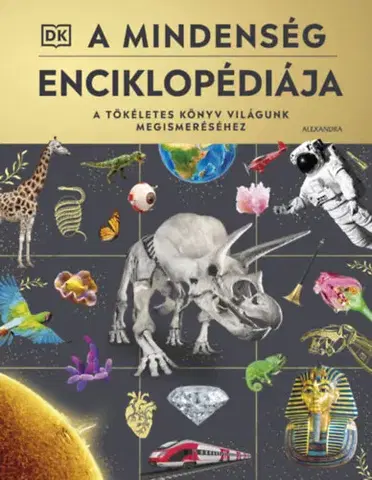 Encyklopédie pre deti a mládež - ostatné A mindenség enciklopédiája - Kolektív autorov