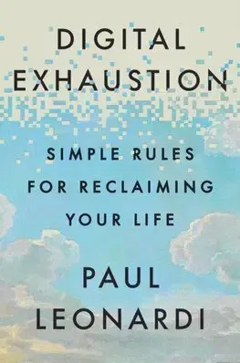 Psychológia, etika Digital Exhaustion - Paul Leonardi