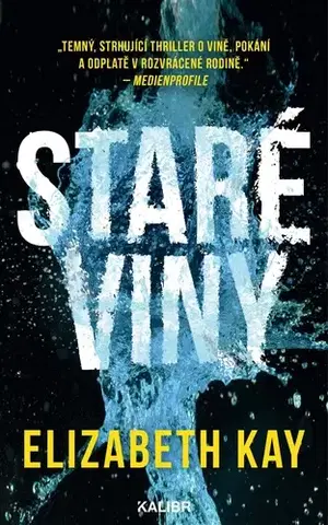 Detektívky, trilery, horory Staré viny - Elizabeth Kay