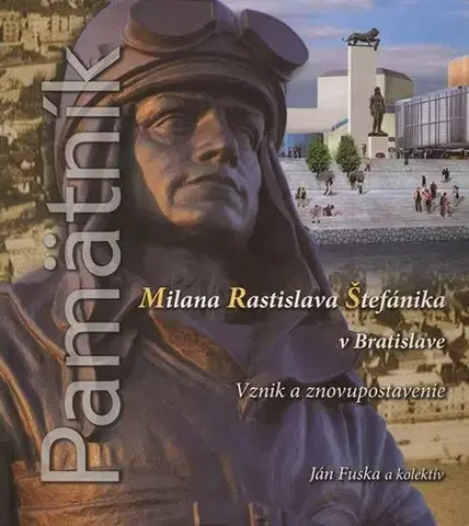 Biografie - ostatné Pamätník Milana Rastislava Štefánika v Bratislave - Ján Fuska